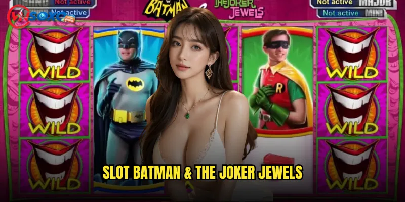 Slot Batman & The Joker Jewels Vnsoxo có xứng đáng làm siêu phẩm DC Comics? 9 Slot Batman & The Joker Jewels