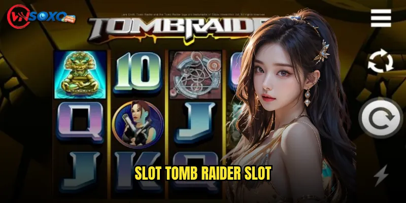Slot Tomb Raider Slot Vnsoxo có đưa bạn thành Lara Croft thực thụ? 1 Slot Tomb Raider Slot